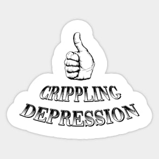 Crippling Depression Sticker